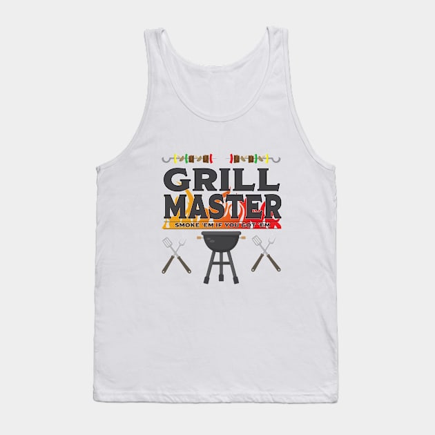 Grill - Grill Master Smoke Em If You Got Em Tank Top by Kudostees